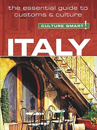 Italy - Culture Smart!: The Essential Guide to Customs and Culture