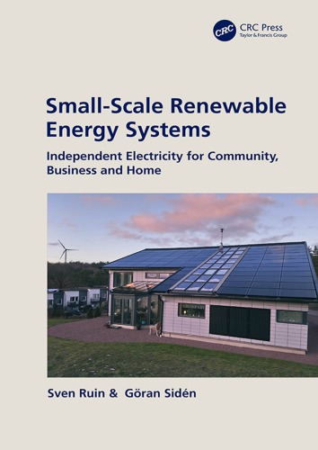 Small-Scale Renewable Energy Systems: Independent Electricity for Community, Business and Home