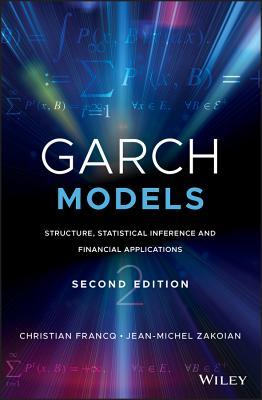 GARCH Models: Structure, Statistical Inference and Financial Applications