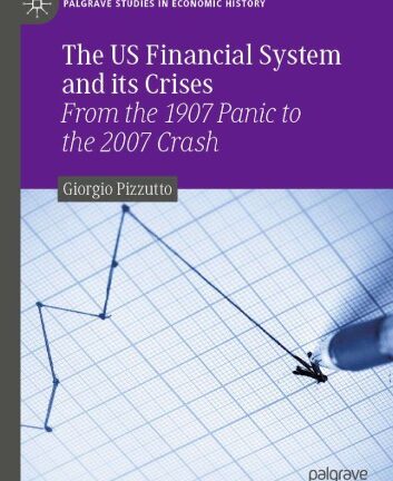 The US Financial System and its Crises : From the 1907 Panic to the 2007 Crash