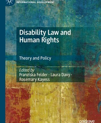 Disability Law and Human Rights: Theory and Policy