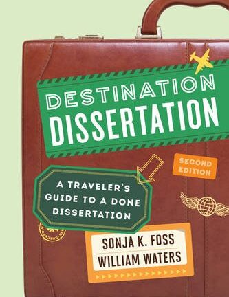 Destination Dissertation: A Traveler’s Guide to a Done Dissertation