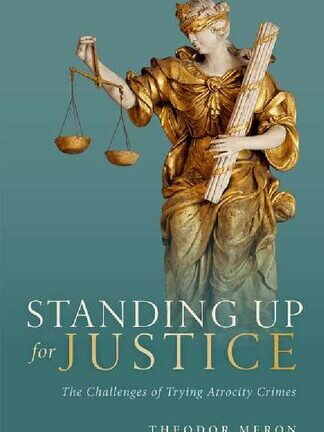 Standing up for Justice: The Challenges of Trying Atrocity Crimes