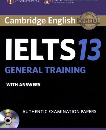 Cambridge IELTS 13 General Training Student’s Book with Answers: Authentic Examination Papers (IELTS Practice Tests)