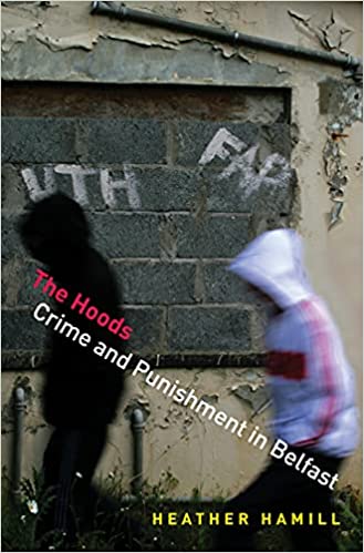 The Hoods: Crime and Punishment in Belfast