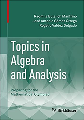 Topics in Algebra and Analysis: Preparing for the Mathematical Olympiad