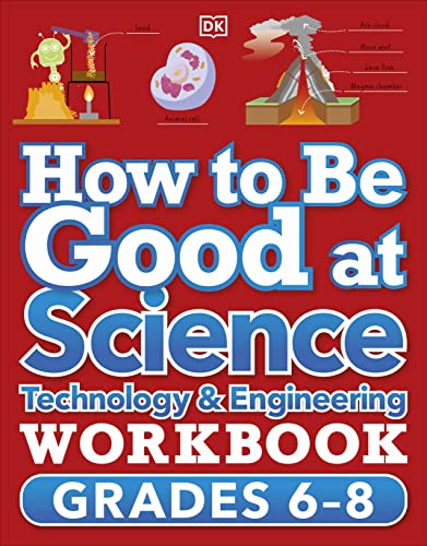 How to Be Good at Science, Technology and Engineering Workbook Grade 6-8