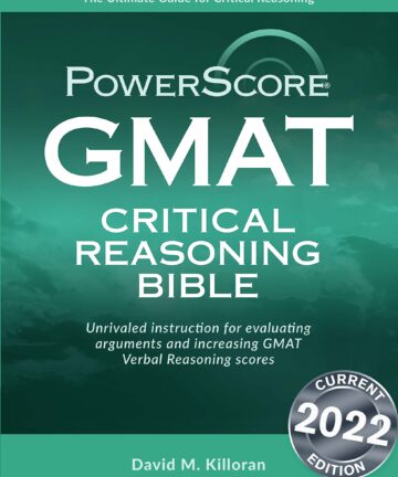 The PowerScore GMAT Critical Reasoning Bible
