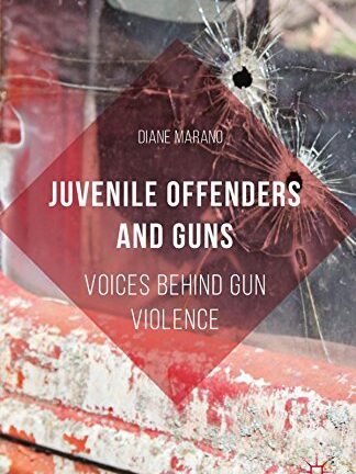 Juvenile Offenders and Guns: Voices Behind Gun Violence