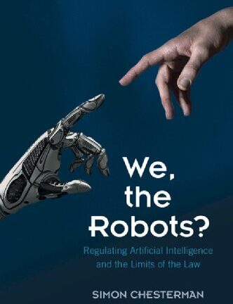 We, The Robots?: Regulating Artificial Intelligence And The Limits Of The Law
