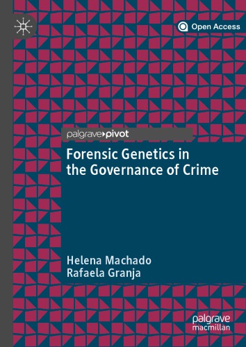 Forensic Genetics In The Governance Of Crime