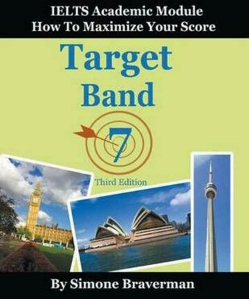 Target Band 7: IELTS Academic Module - How to Maximize Your Score (Third Edition)