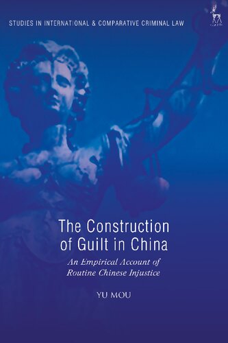 The Construction of Guilt in China: An Empirical Account of Routine Chinese Injustice