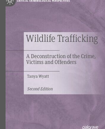 Wildlife Trafficking: A Deconstruction of the Crime, Victims and Offenders