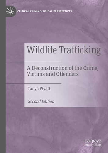 Wildlife Trafficking: A Deconstruction of the Crime, Victims and Offenders