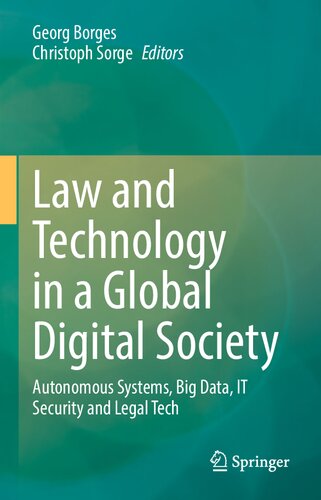 Law And Technology In A Global Digital Society: Autonomous Systems, Big Data, IT Security And Legal Tech