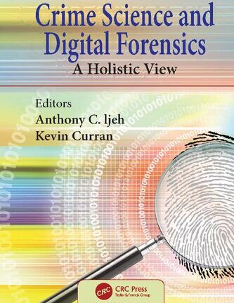Crime Science and Digital Forensics: A Holistic View