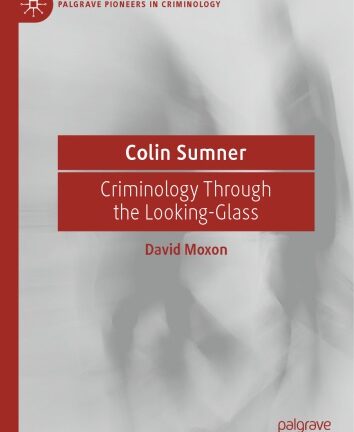 Colin Sumner: Criminology Through The Looking-Glass