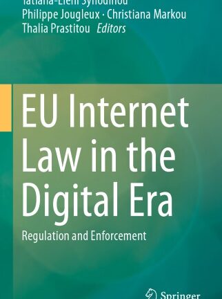 EU Internet Law In The Digital Era: Regulation And Enforcement