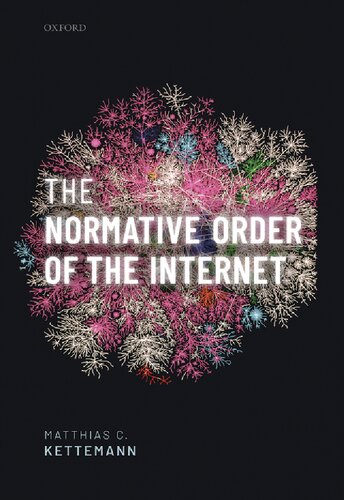 The Normative Order Of The Internet: A Theory Of Rule And Regulation Online