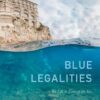 Blue Legalities ; The Life and Laws of the Sea