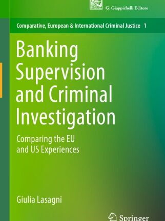 Banking Supervision And Criminal Investigation: Comparing The EU And US Experiences