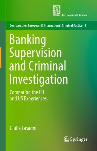 Banking Supervision And Criminal Investigation: Comparing The EU And US Experiences