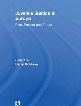 Juvenile Justice in Europe: Past, Present and Future