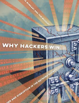 Why Hackers Win: Power And Disruption In The Network Society