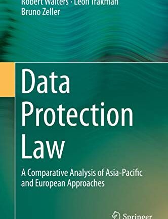 Data Protection Law: A Comparative Analysis Of Asia-Pacific And European Approaches