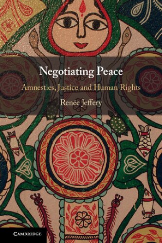 Negotiating Peace: Amnesties, Justice And Human Rights