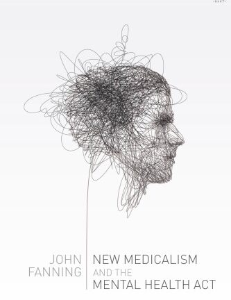 New Medicalism And The Mental Health Act