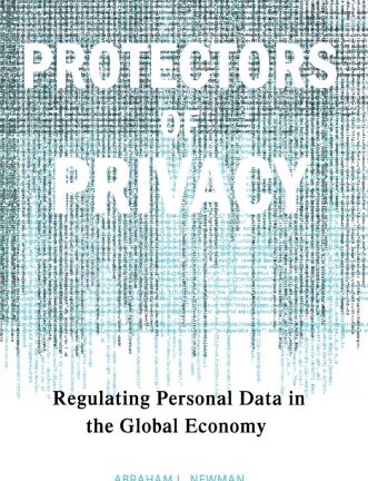 Protectors Of Privacy: Regulating Personal Data In The Global Economy