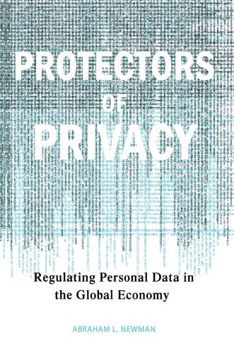 Protectors Of Privacy: Regulating Personal Data In The Global Economy