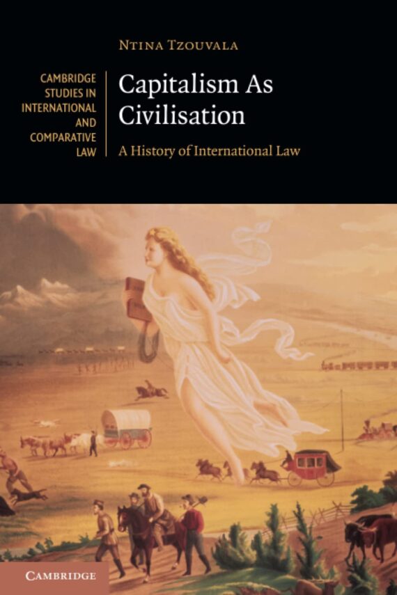 Capitalism As Civilisation: A History of International Law