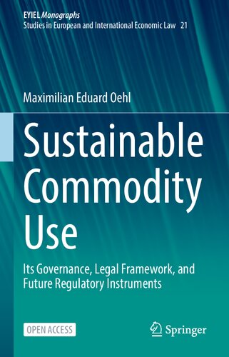 Sustainable Commodity Use: Its Governance, Legal Framework, and Future Regulatory Instruments