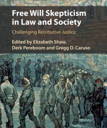 Free Will Skepticism in Law and Society: Challenging Retributive Justice