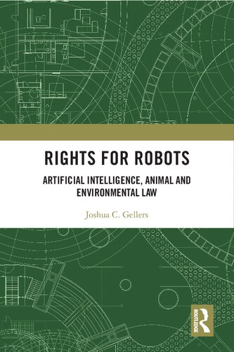 Rights For Robots: Artificial Intelligence, Animal And Environmental Law