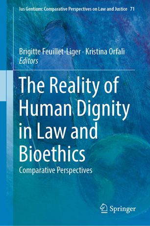 The Reality of Human Dignity in Law and Bioethics: Comparative Perspectives