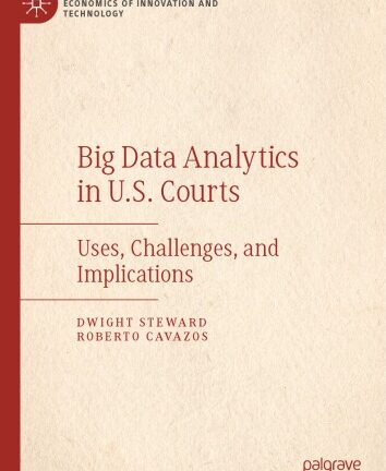 Big Data Analytics In U.S. Courts: Uses, Challenges, And Implications