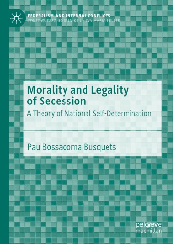 Morality And Legality Of Secession: A Theory Of National Self-Determination