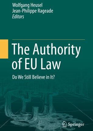 The Authority Of EU Law: Do We Still Believe In It?