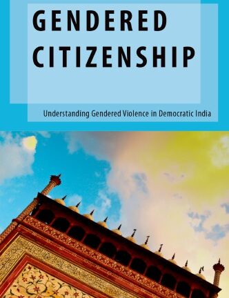 Gendered Citizenship: Understanding Gendered Violence In Democratic India