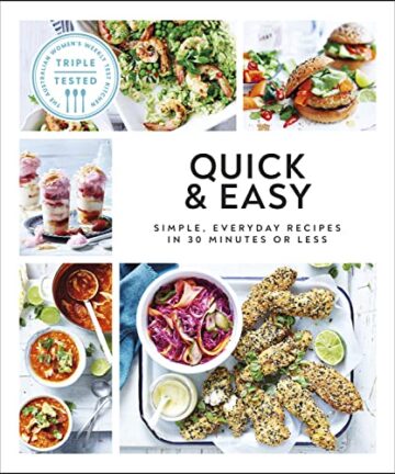 Quick & Easy: Simple, Everyday Recipes in 30 Minutes or Less