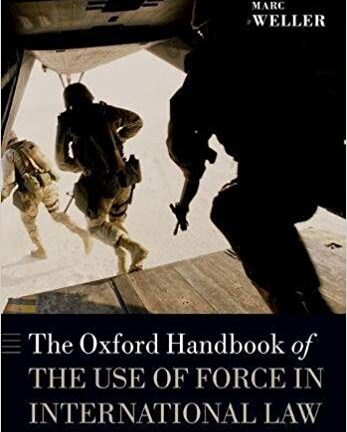 The Oxford Handbook of the Use of Force in International Law