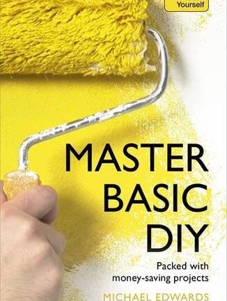 Master Basic DIY (Teach Yourself)