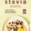 Desserts Grow on Stevia Plants: A Stevia-Friendly Dessert Cookbook for Guilt-Free Indulgence