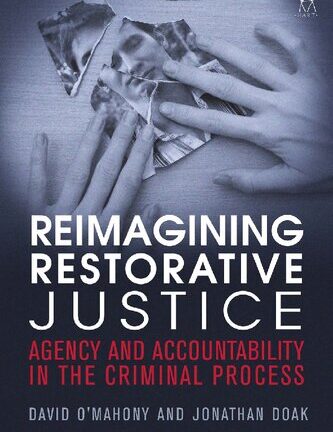 Reimagining Restorative Justice: Agency and Accountability in the Criminal Process