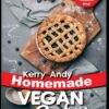 Kerry Andy Homemade Vegan Pastry: Beginner's Guide to Artisanal Baking with Easy Homemade Recipes for Classic and Modern Breads