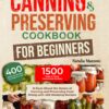 Canning and Preserving Cookbook for Beginners